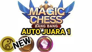 REKOMENDASI KOMBO MAGIC CHESS BANG BANG TERBARU AUTO JUARA 1