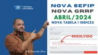 (resolvido) NOVA SEFIP E NOVA GRRF ABRIL/2024 #sefip #grrf