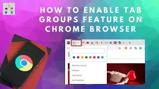 How To Enable Tab Groups Feature on Chrome Browser