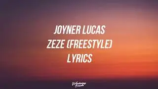 Joyner Lucas - Zeze Freestyle (Lyrics)