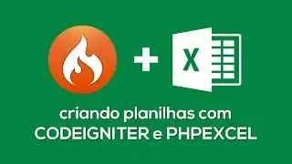 Criando planilhas com Codeigniter e PHPExcel