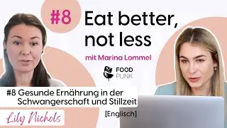 #8 Gesunde Ernährung in der Schwangerschaft und Stillzeit mit Lily Nichols [Englisch]