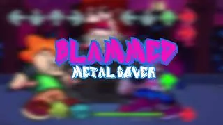 Blammed (Metal Cover) - Friday Night Funkin'