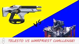 Destiny: Telesto vs. Warpriest Challenge!