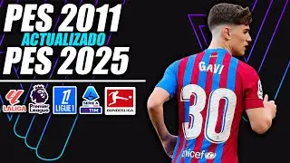 ¡PES 2011 ACTUALIZADO AL 2024/2025!
