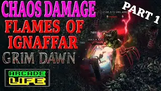 Grim Dawn | Chaos Damage Flames of Ignaffar Build | Work in Progress | October 2023