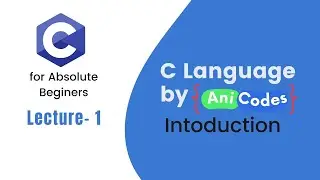 Lecture 1| Introduction to C programming |C Programming for Absolute Beginners