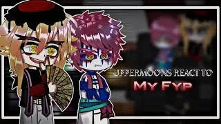 Uppermoons + Muzan react to my fyp