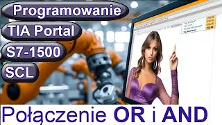 AND i OR – „Połączenie” instrukcji - Kurs programowania PLC Siemens S7-1500 - TIA Portal - SCL