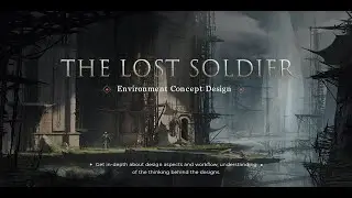 The Lost Soldier- Environment Concept Design