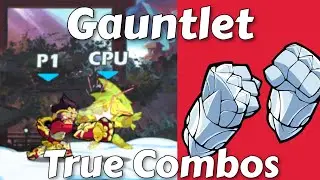 Gauntlet True combos 2022 (True combos, throw combos, sig combos) 