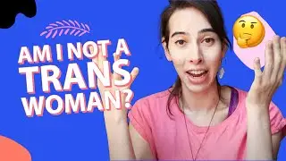 Am I non-binary or am I trans woman? | Non-binary MtF Transgender