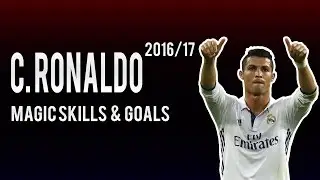 Cristiano Ronaldo | Magic Skills & Goals | 2016/2017 | HD
