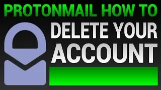 How To Delete ProtonMail Account - Delete ProtonMail Account