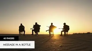40 FINGERS - Message In A Bottle - The Police (Official Video)