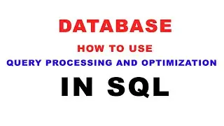 How to use Query Processing And Optimization in SQL Database Urdu/Hindi