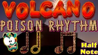Half Note Poison Rhythm | Volcano Edition