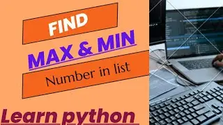 find max & minimum number in list // python program //learn python