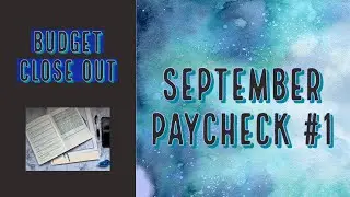Budget Close-Out | September Paycheck #1 | Reconciling My Budget Categories and Bank Accounts