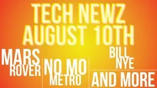 CURIOSITY LANDING, NO MO METRO, BILL NYE?! And more newz!