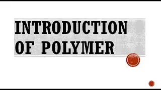 Introduction of Polymer