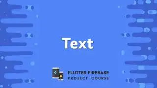 11. Text 🔥 Flutter Firebase - Project Course | 🐦 Widgets | 2021