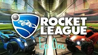 Rocket Leauge! l I'm really boring :P l Ep 1