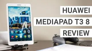 Huawei MediaPad T3 8 Review - A Great Tablet With Optional LTE 4G?