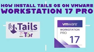 How Install Tails On VMware Workstation 17 Pro 2023