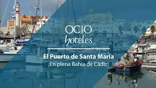 ▷ Ocio Hoteles y el Puerto de Santa María 😍 Cádiz