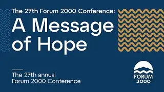 The 27th Forum 2000 Conference: A message of hope