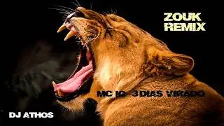 MC IG - 3 Dias Virado | Zouk Athos Music