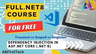 Transient, Scoped, and Singleton type of dependency Injection and Differences Between Scoped, Trans
