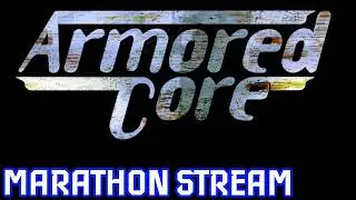 Armored Core Marathon Stream Part 2