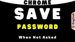 Prompt Chrome to Save Password When Not Asked | Offer to Save Password Not Working - Solved