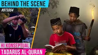 Behind The Scene Belajar Fotografi Humaninterest Konseptual (Edisi Ramadhan 1442H/2021) | BTS #004