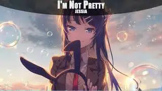♥♥ Nightcore ♥♥ I'm Not Pretty