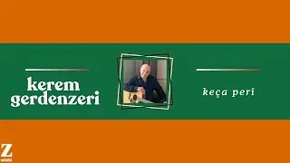 Kerem Gerdenzeri | Keça Perî / Peri Kızı  [ Peşk /Ji Bo Biranina Bro Omeri © 2015 Z Müzik ]