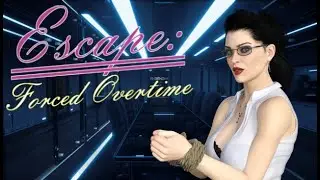 Escape: Forced Overtime - Gameplay / (PC)