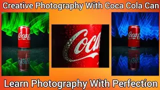 Creative Photography With Coca Cola Can#AkashSingh #Cococola