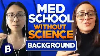 How To Get into Medical School Without the Sciences