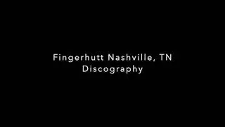 Fingerhutt, Nashville TN Discography
