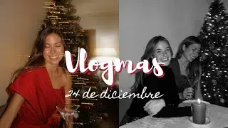 VLOGMAS 24 DE DICIEMBRE