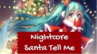 Nightcore - Santa tell me (Ariana Grande)