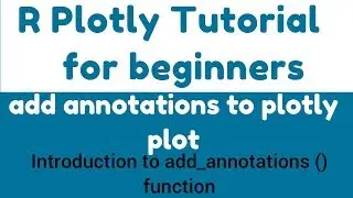 R Plotly Tutorial - Introducing add_annotations() function to add annotation to R Plotly plots