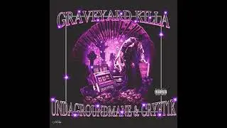 UNDAGROUNDMANE- Graveyard Killa (Prod. CRYPT1K)