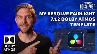 MY DAVINCI RESOLVE FAIRLIGHT 7.1.2 DOLBY ATMOS TEMPLATE | Audio Post Production
