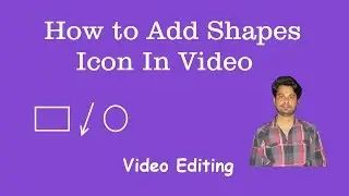 How to Add Shapes Icon In Video | How to Add an Arrow Shape In Video