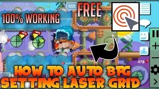 HOW TO AUTO - BFG LASER GRIDS 100% WORKING ANDROID NO ROOT | GROWTOPIA