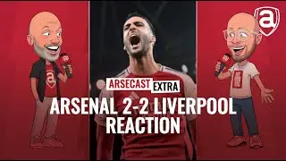 Arsenal 2-2 Liverpool Reaction | Arsecast Extra